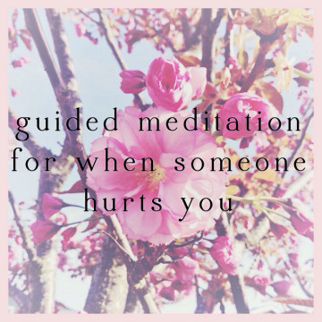 Guided_Meditation_for _When_Someone_Hurts_You