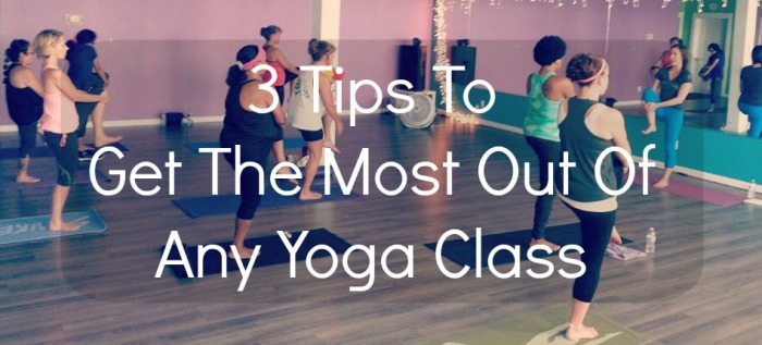 3 Tips to Getting the Most Out of Yoga Class | Peaceful dumpling