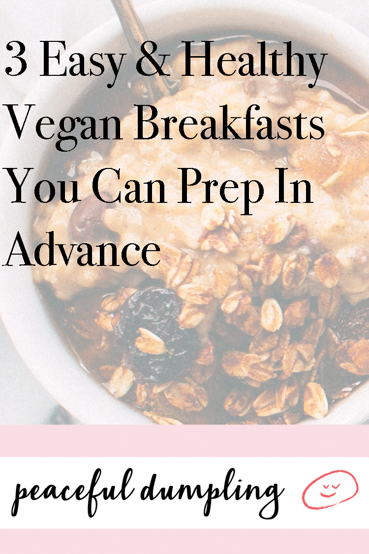 Easy, Healthy, Delicious & Filling—3 Vegan Breakfasts You Can Prep In Advance