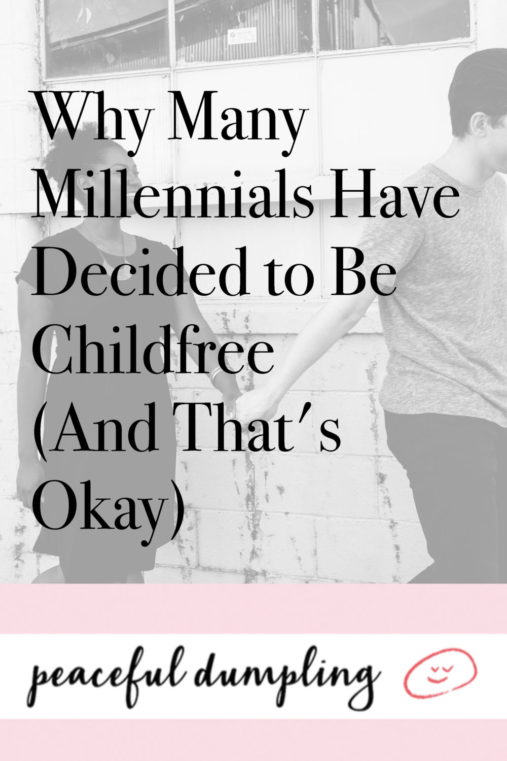 Why Many Millennials Have Decided to Be Childfree (And That's Okay)
