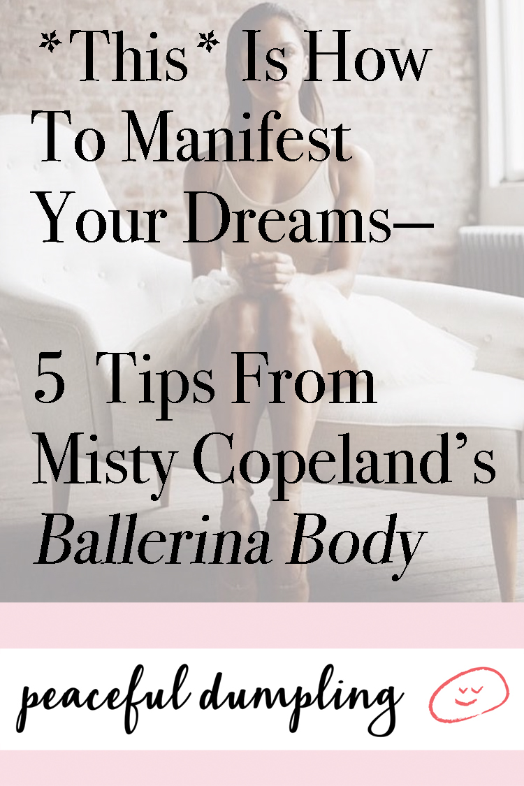*This* Is How To Manifest Your Dreams—5 Tips From Misty Copeland’s “Ballerina Body”