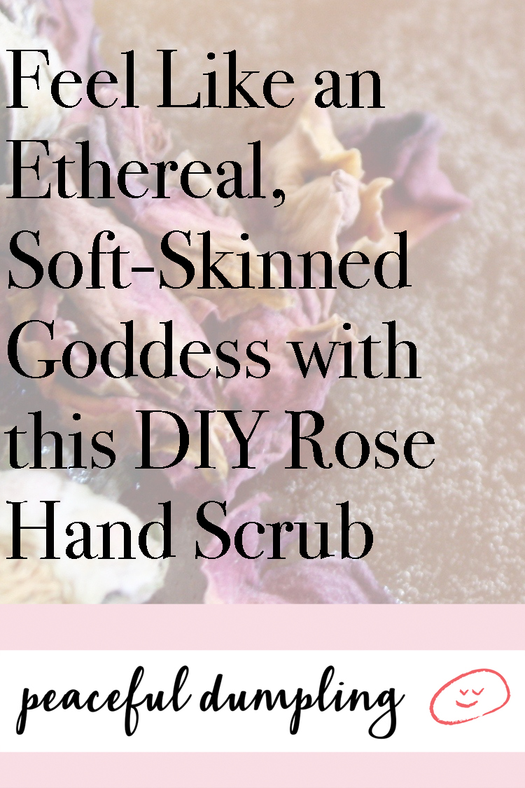 Feel Like An Ethereal, Soft-Skinned Goddess With This DIY Rose Hand Scrub