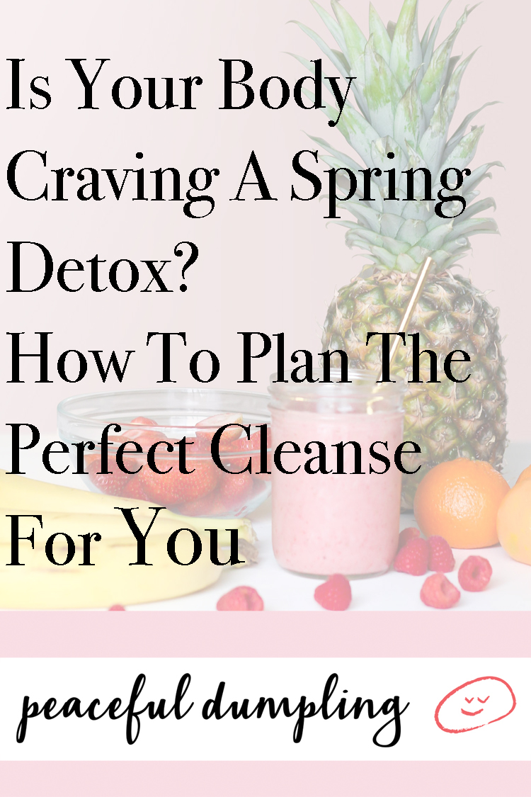 Is Your Body Craving A Spring Detox? How To Plan The Perfect Cleanse For You