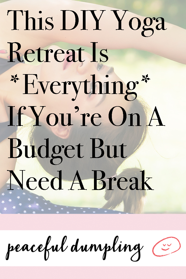 Six Simple Steps for a DIY Budget-friendly Yoga Retreat 