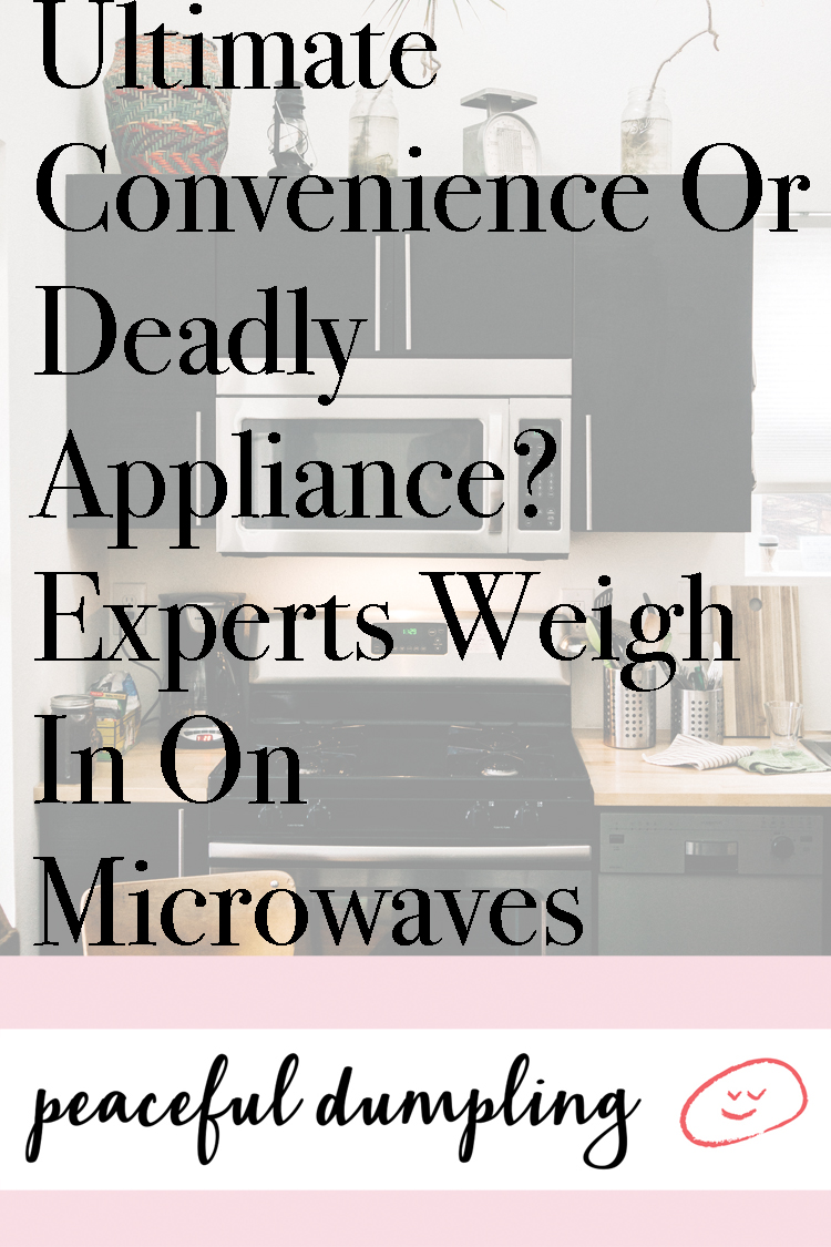 Ultimate Convenience Or Deadly Appliance? Experts Weigh In On Microwaves
