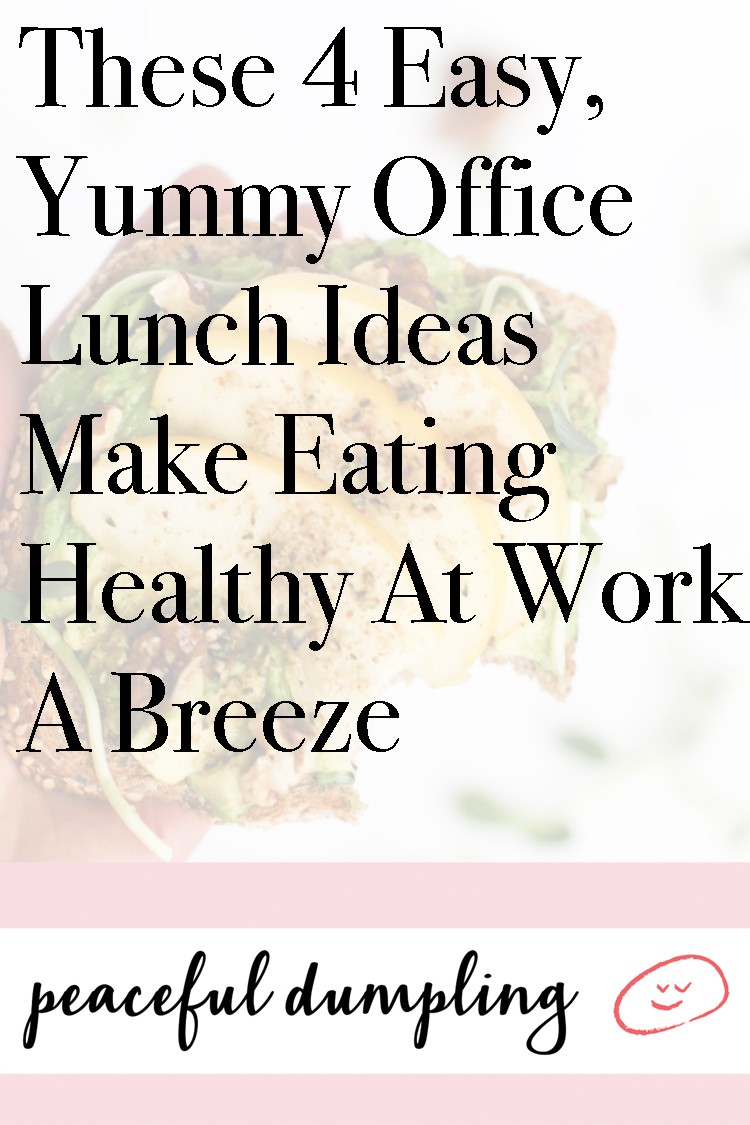 These 4 Easy, Yummy Office Lunch Ideas Make Eating Healthy At Work A Breeze