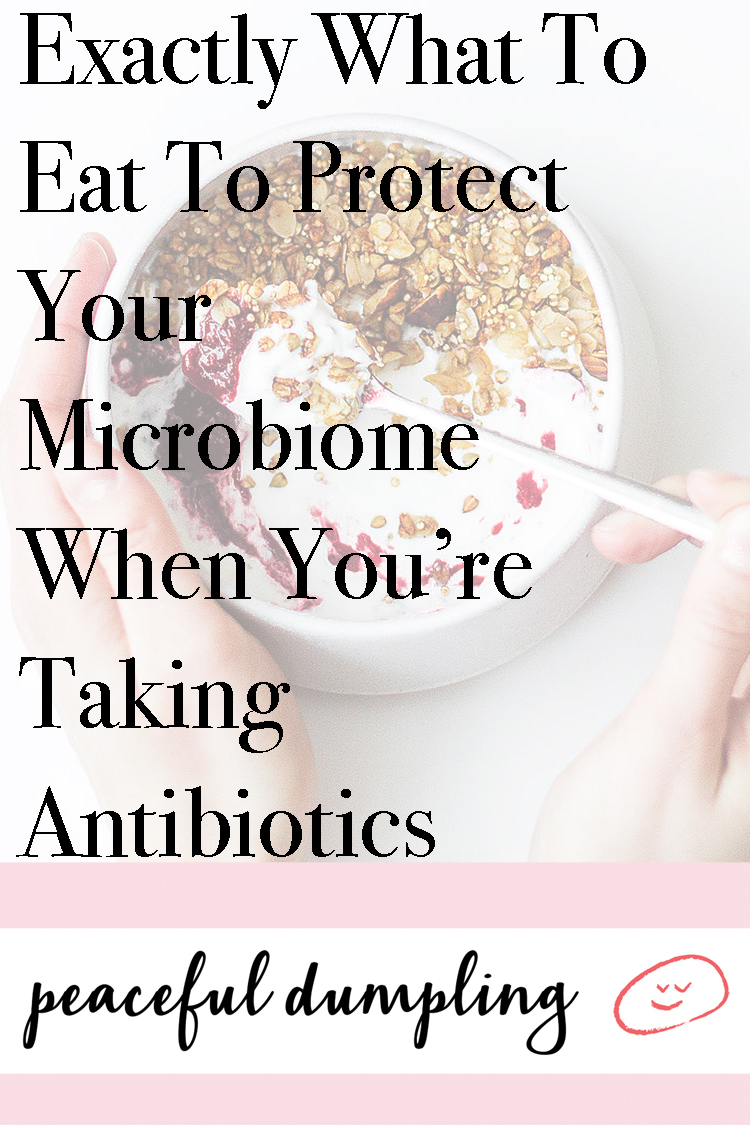 Exactly What To Eat To Protect Your Microbiome When You’re Taking Antibiotics