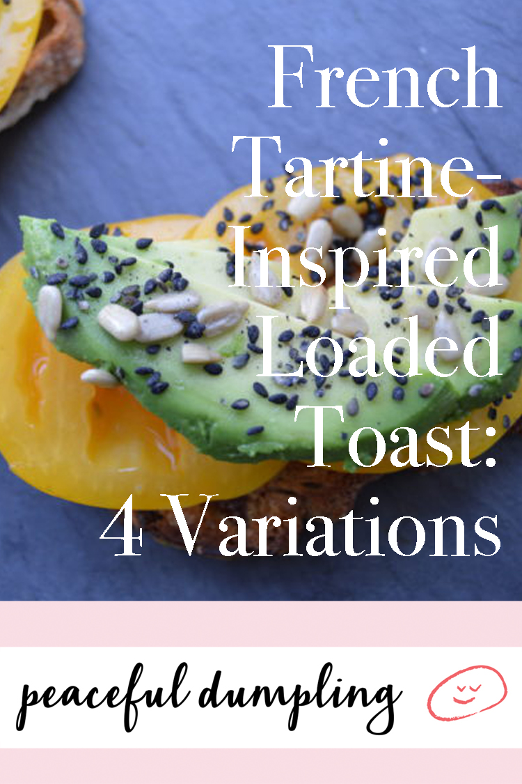 French Tartine-Inspired Loaded Toast--4 Ways