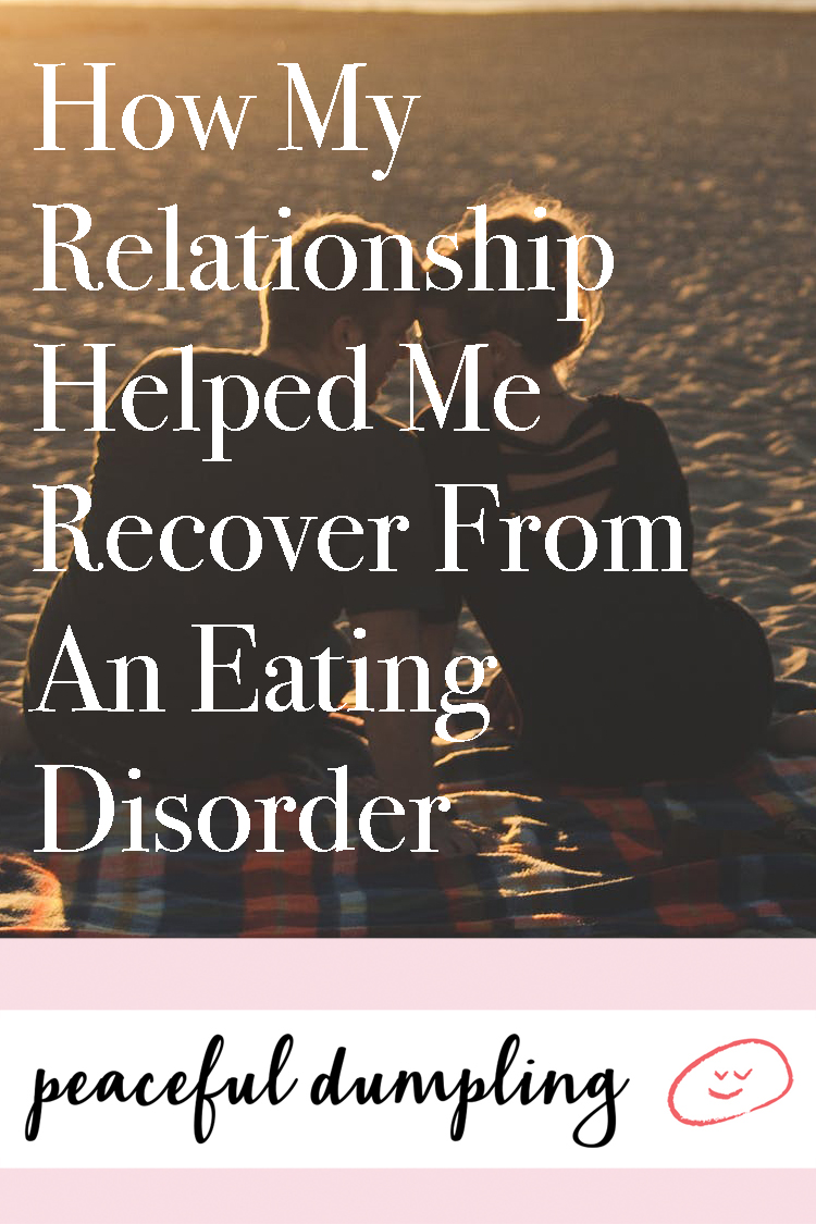 How My Relationship Helped Me Recover From An Eating Disorder