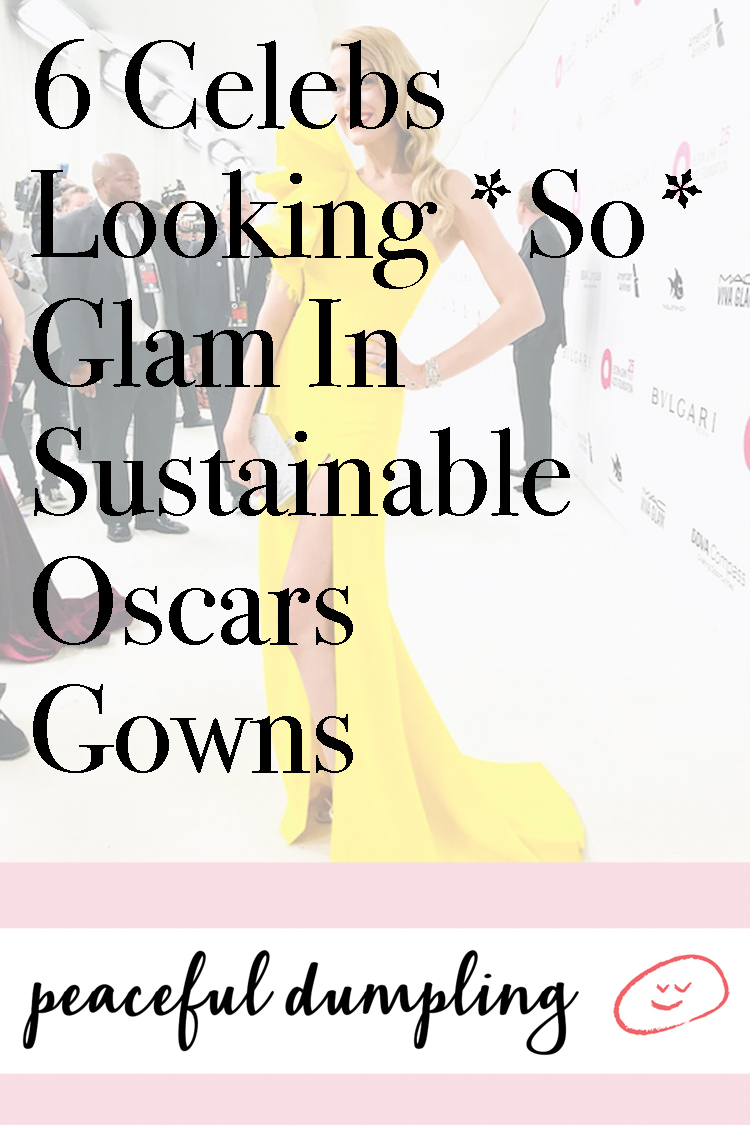 Feast Yours Eyes On 6 Celebs Looking *So* Glam In Sustainable Oscars Gowns