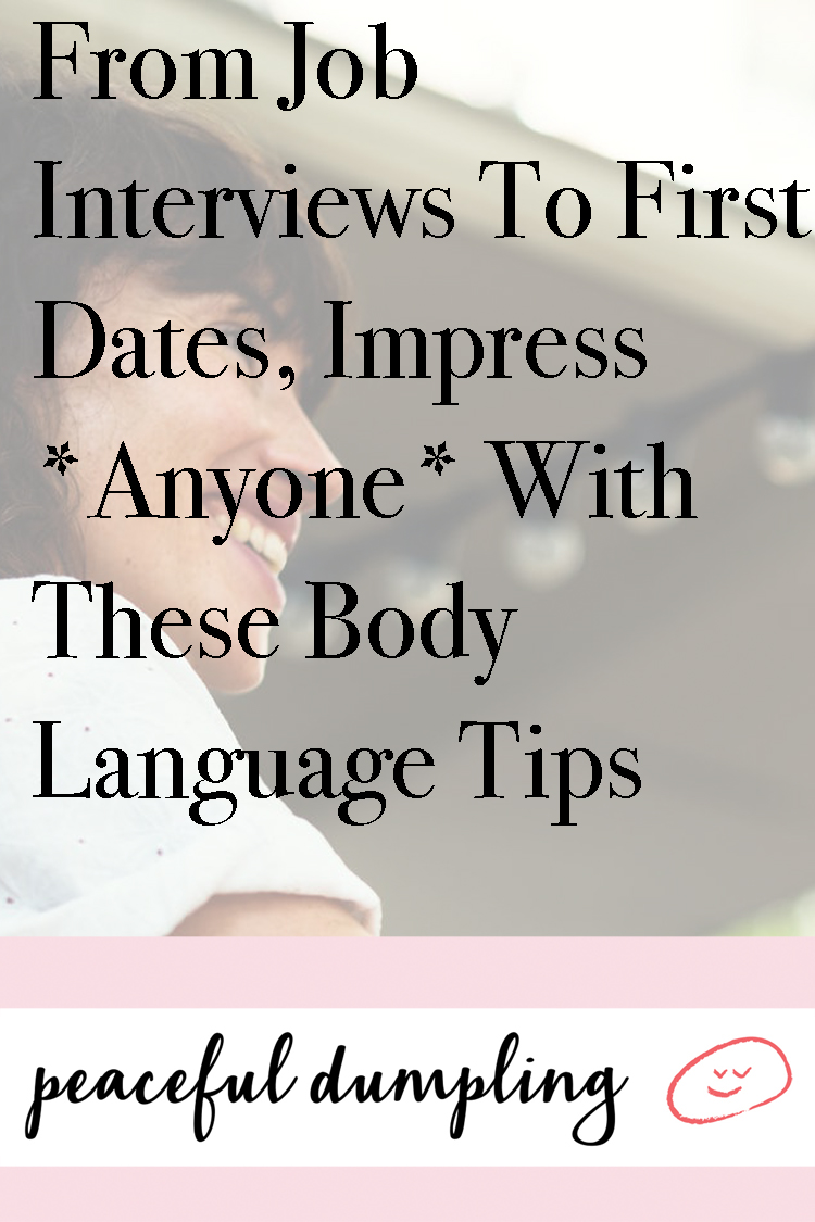 From Job Interviews To First Dates, Impress *Anyone* With These Body Language Tips