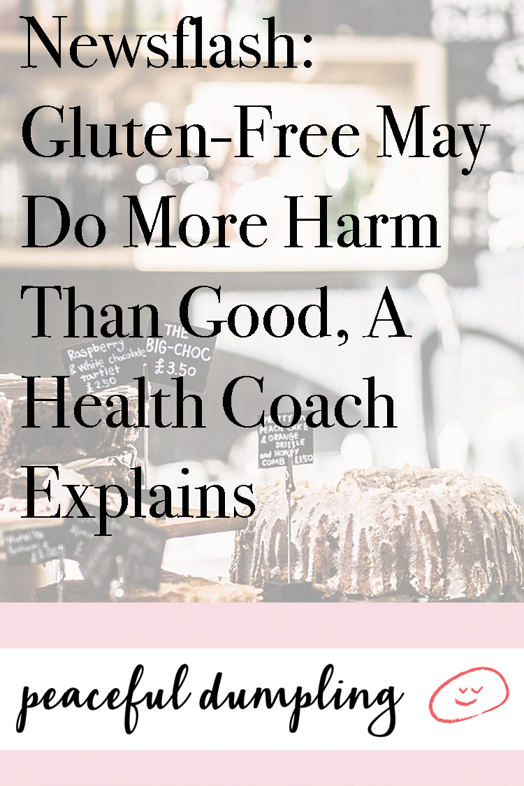 Newsflash: Gluten-Free May Do More Harm Than Good, A Health Coach Explains