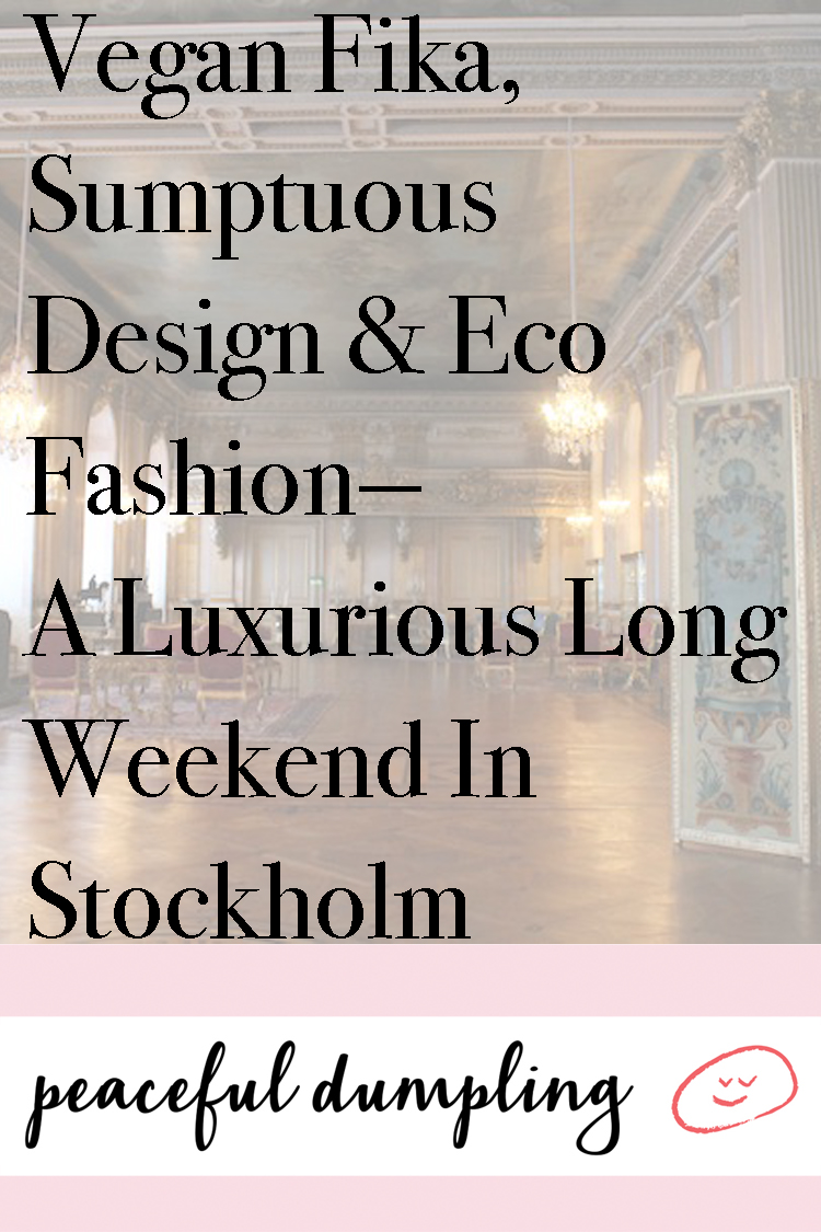Vegan Fika, Sumptuous Design & Eco Fashion—A Luxurious Long Weekend In Stockholm