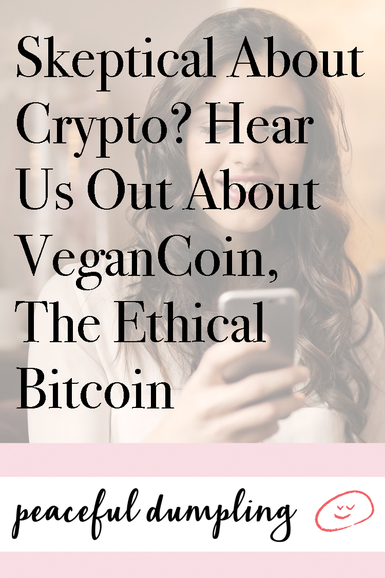 Skeptical About Crypto? Hear Us Out About VeganCoin, The Ethical Bitcoin