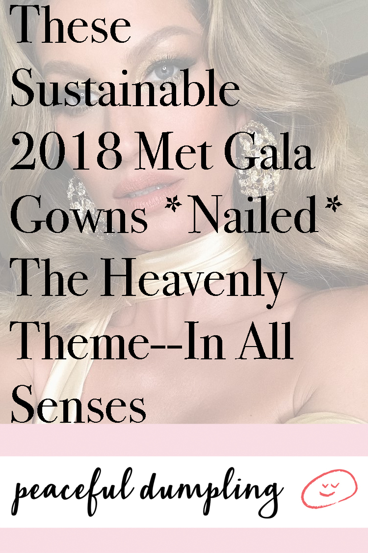 These Sustainable 2018 Met Gala Gowns *Nailed* The Heavenly Theme--In All Senses
