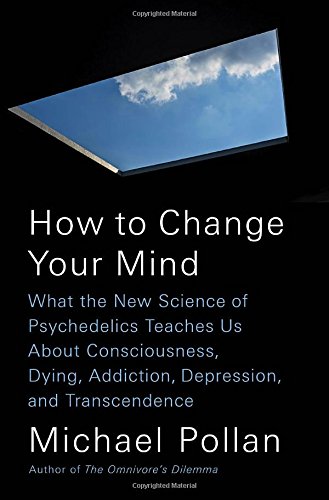 How to Change Your Mind_Pollan