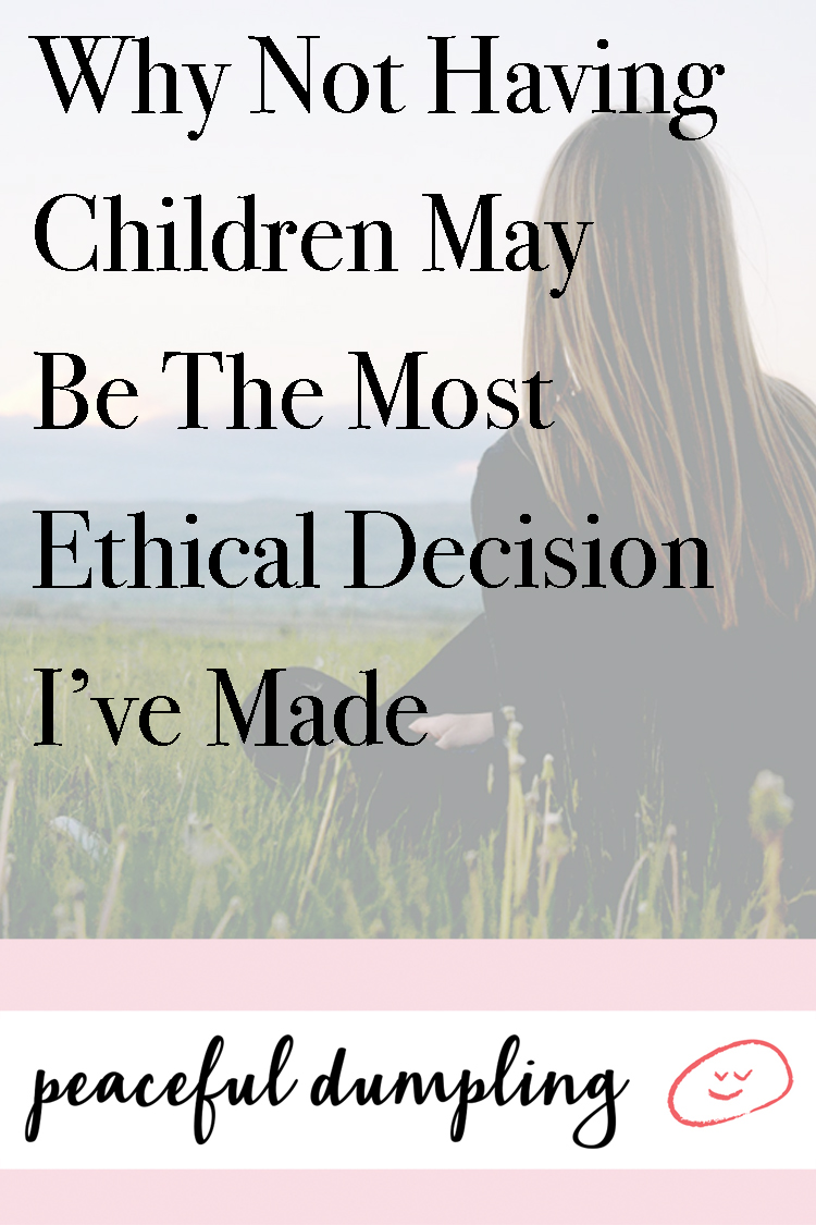 Why Not Having Children May Be The Most Ethical Decision I’ve Made