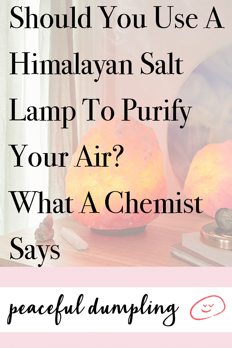 Should You Use A Himalayan Salt Lamp To Purify Your Air? What A Chemist Says