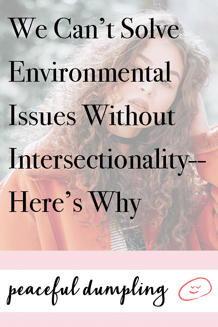 We Can’t Solve Environmental Issues Without Intersectionality--Here’s Why