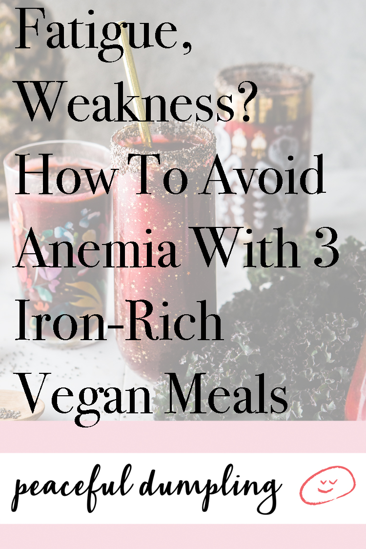 Fatigue, Weakness? How To Avoid Anemia With 3 Iron-Rich Vegan Meals