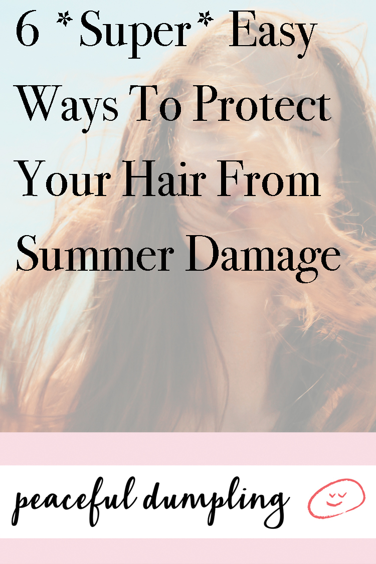 6 *Super* Easy Ways To Protect Your Hair From Summer Damage