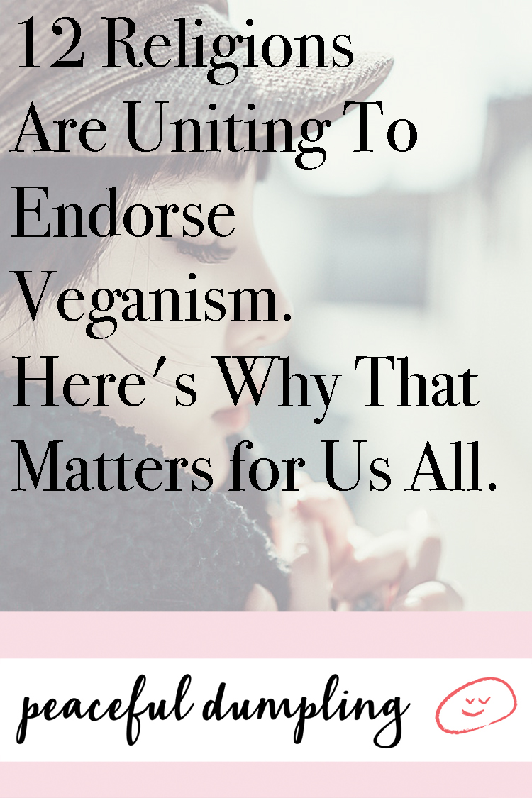 12 Religions Are Uniting To Endorse Veganism. Here's Why That Matters for Us All.