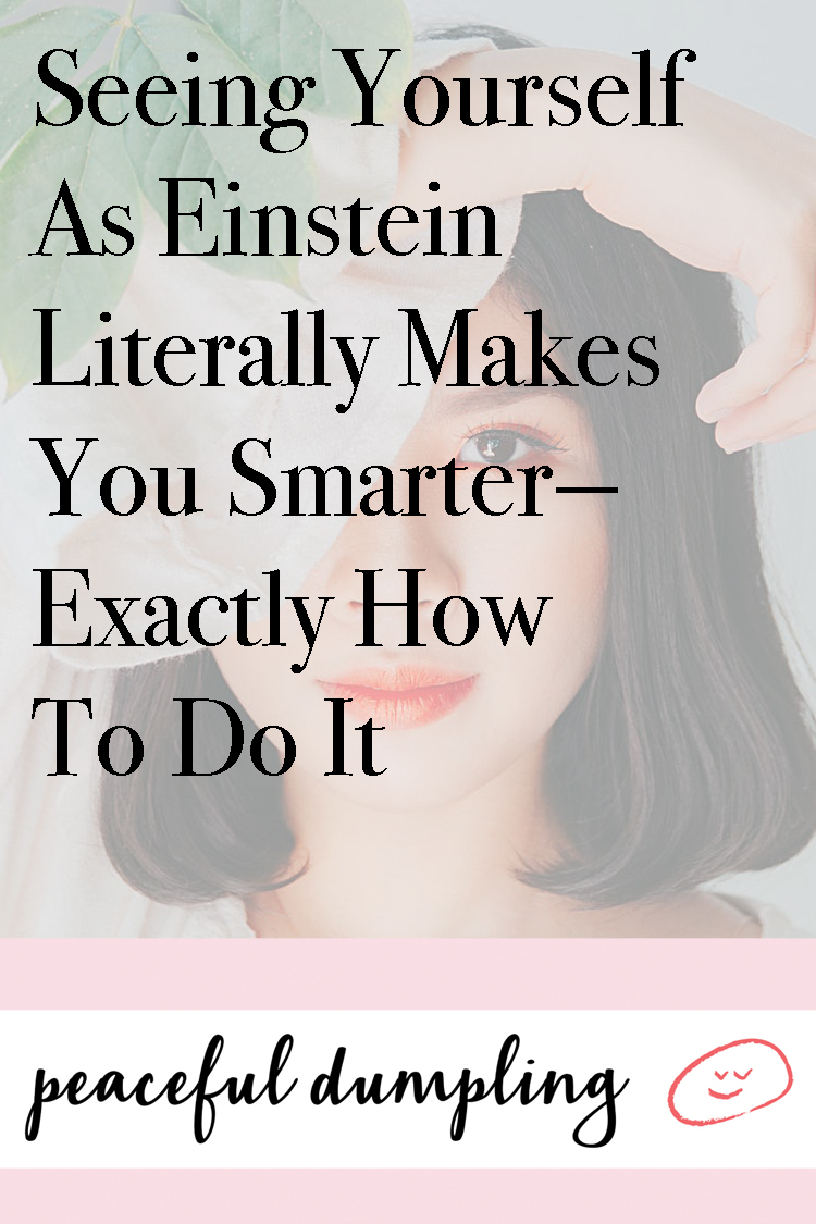 Seeing Yourself As Einstein Literally Makes You Smarter—Exactly How To Do It