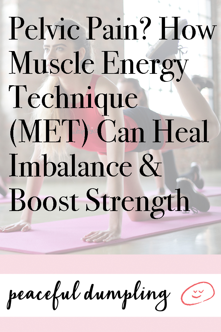 Pelvic Pain? How Muscle Energy Technique (MET) Can Heal Imbalance & Boost Strength
