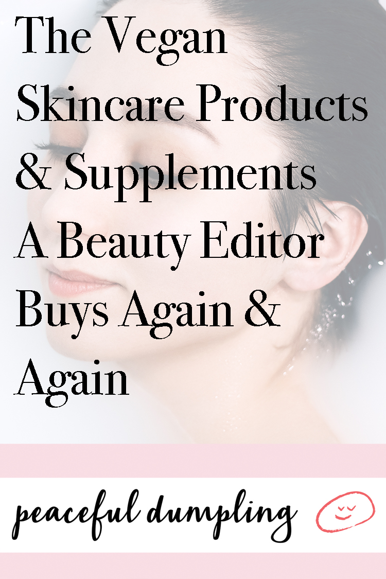 The Vegan Skincare Products & Supplements A Beauty Editor Buys Again & Again