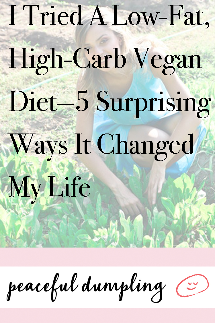 I Tried A Low-Fat, High-Carb Vegan Diet—5 Surprising Ways It Changed My Life