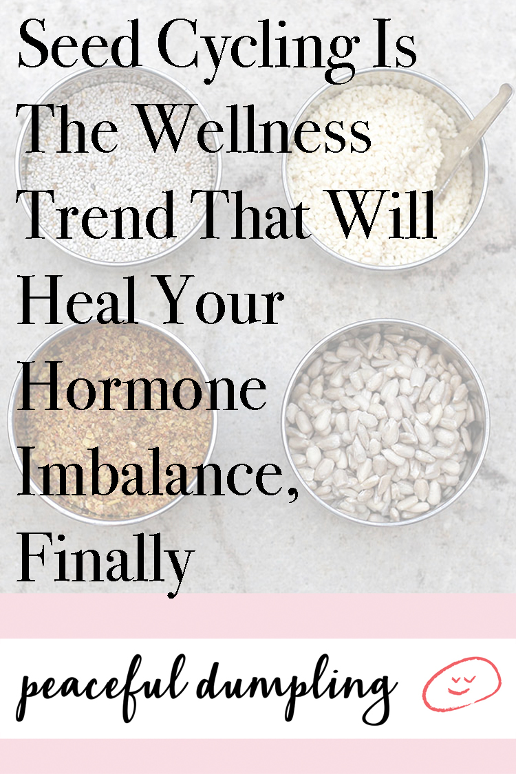 Seed Cycling Is The Wellness Trend That Will Heal Your Hormone Imbalance, Finally