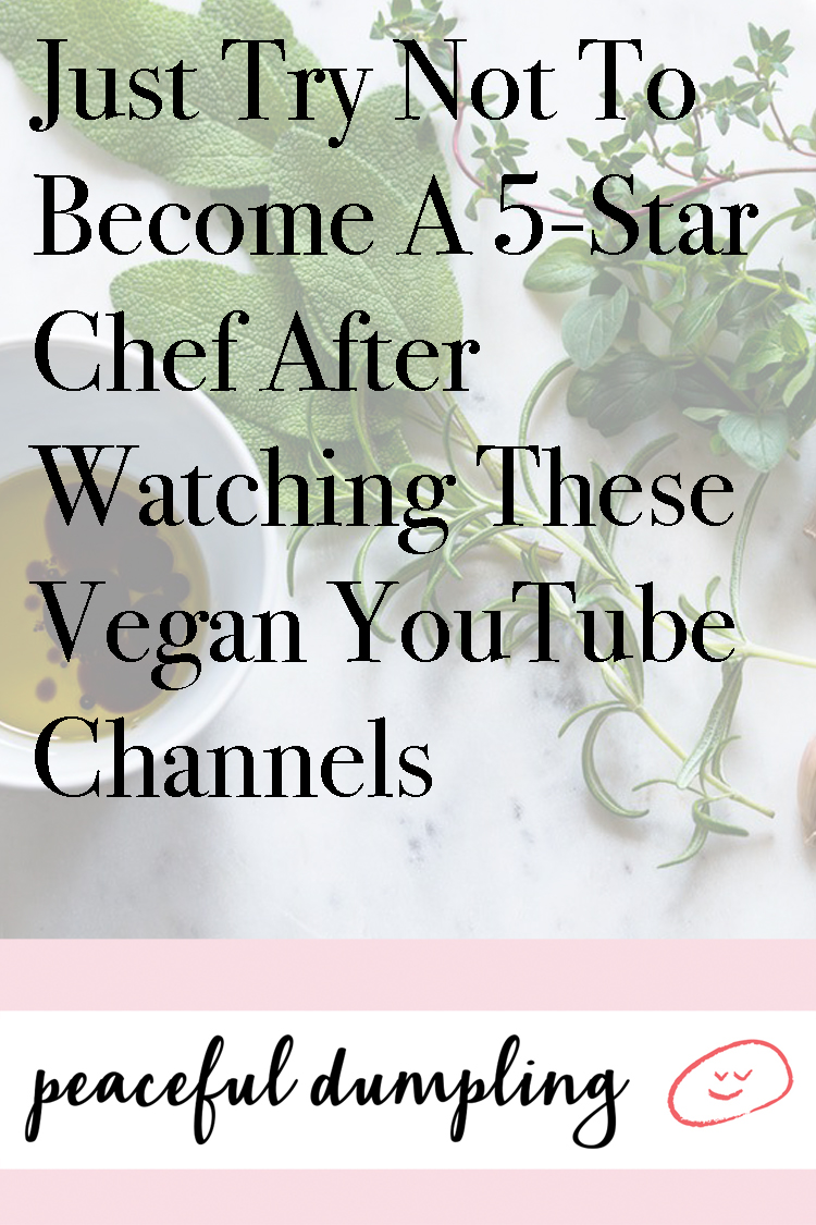 Just Try Not To Become A 5-Star Chef After Watching These Vegan YouTube Channels