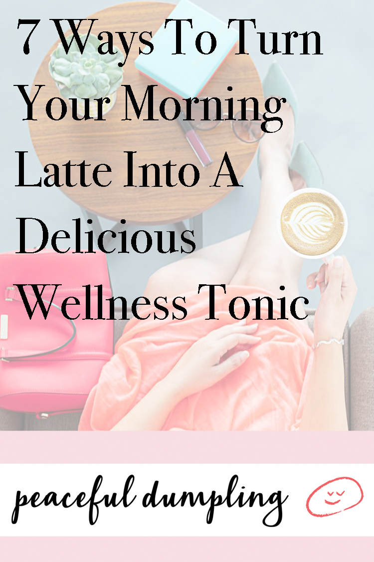 7 Ways To Turn Your Morning Latte Into A Delicious Wellness Tonic