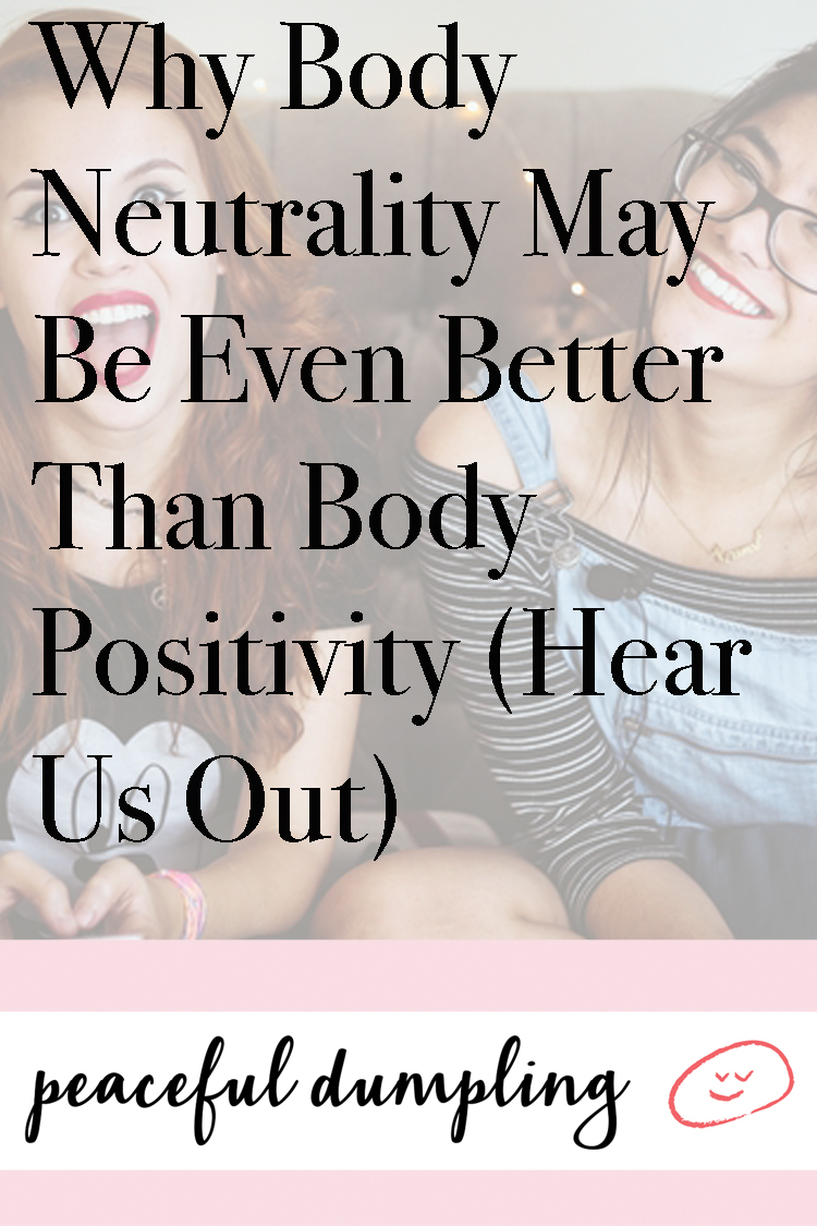 Why Body Neutrality May Be Even Better Than Body Positivity (Hear Us Out)