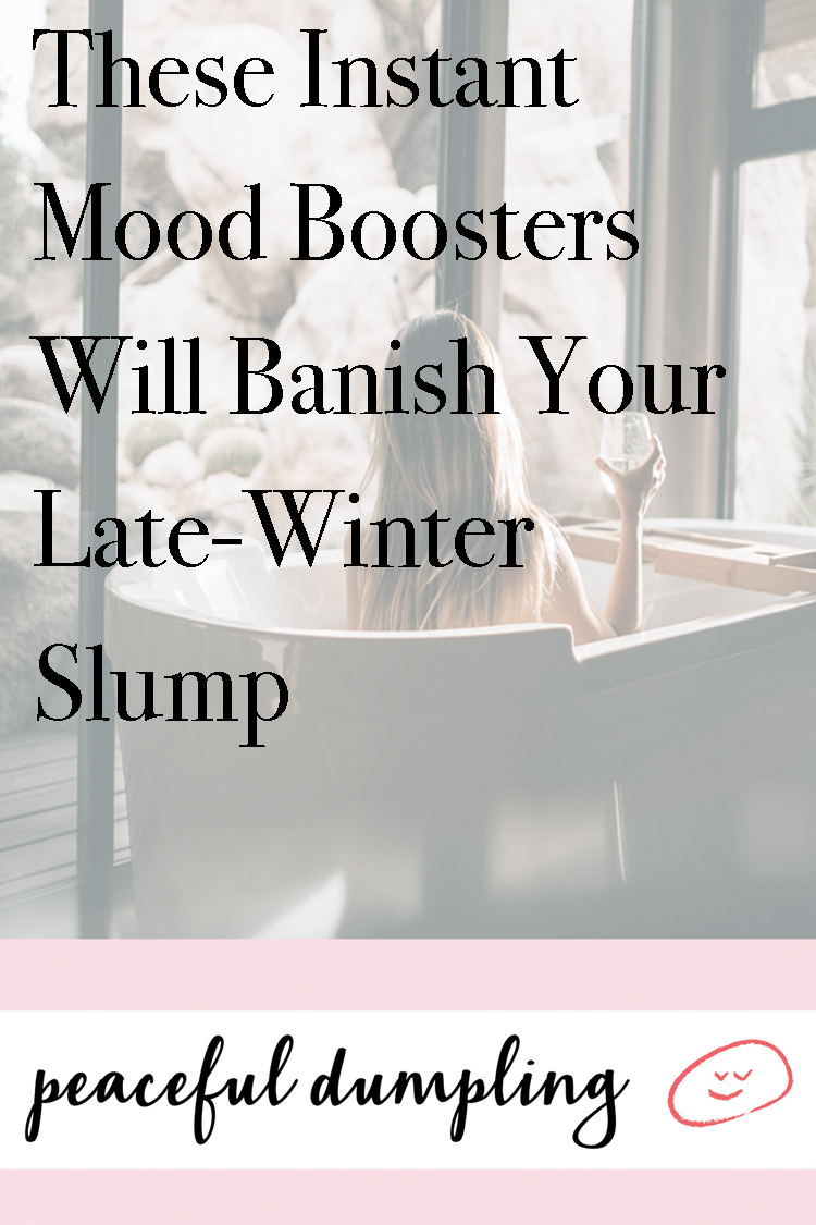 These Instant Mood Boosters Will Banish Your Late-Winter Slump