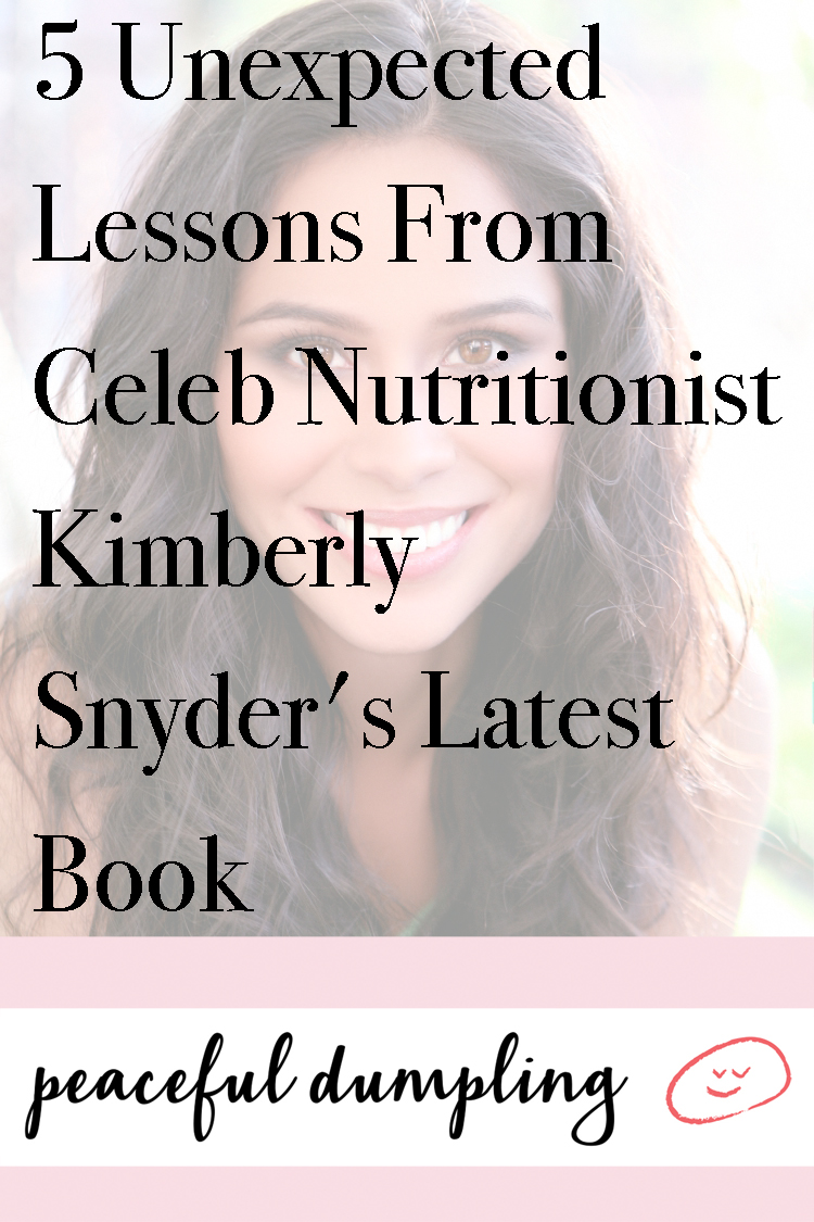 5 Unexpected Lessons From Celeb Nutritionist Kimberly Snyder's Latest Book