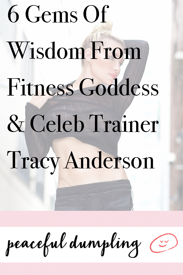 6 Gems Of Wisdom From Fitness Goddess & Celeb Trainer Tracy Anderson