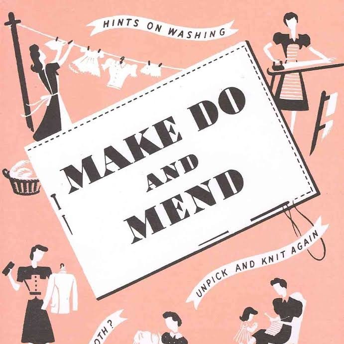 make do and mend - zero waste slogan from the 40s