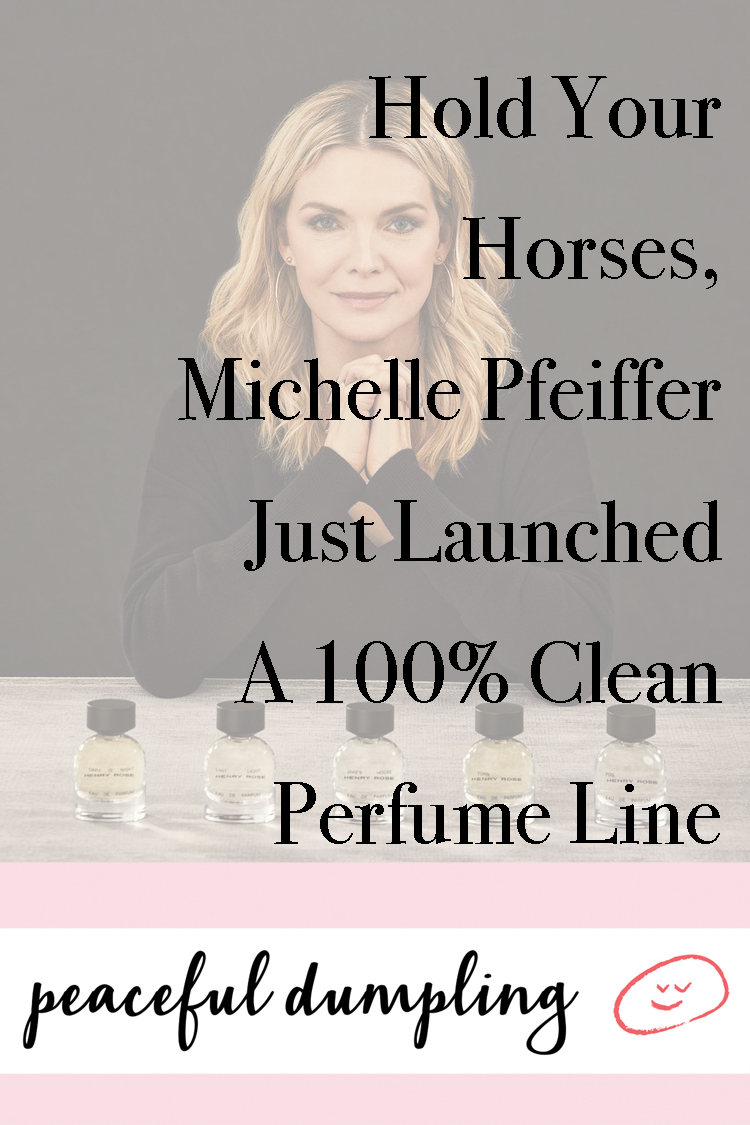 Hold Your Horses--Michelle Pfeiffer Just Launched 100% Clean Perfume Line