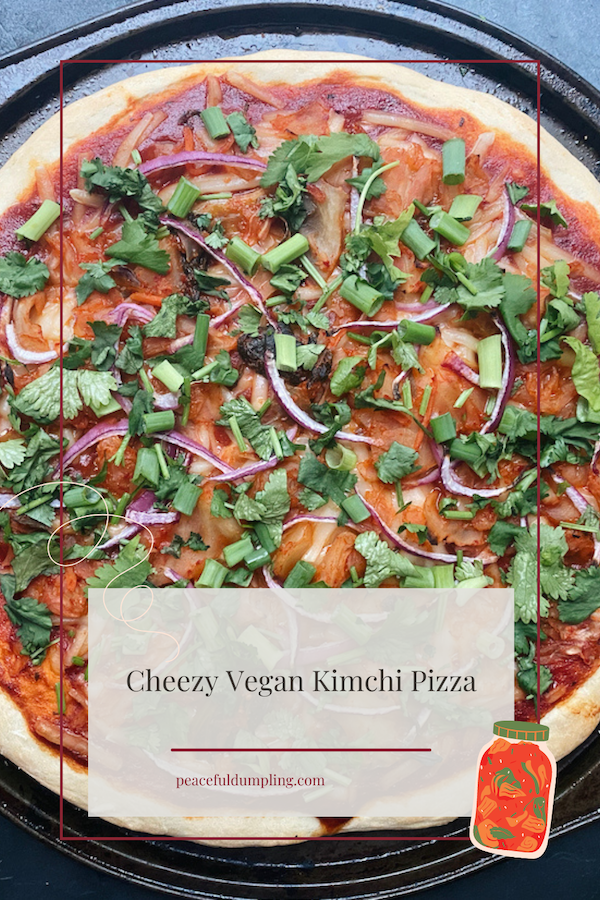 Vegan kimchi pizza with a gray overlay rectangle that says "vegan kimchi pizza; peacefuldumpling.com"